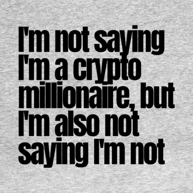 Not.a Crypto Millionaire by IssaGraphix